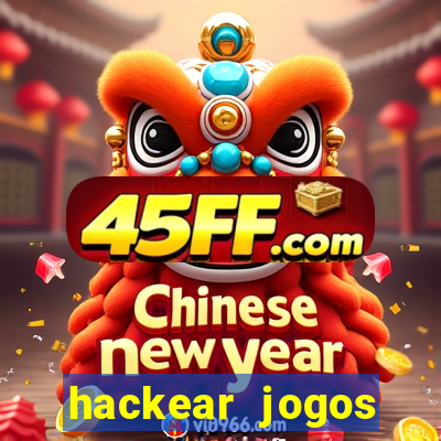 hackear jogos dinheiro infinito